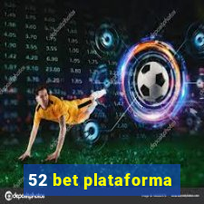 52 bet plataforma